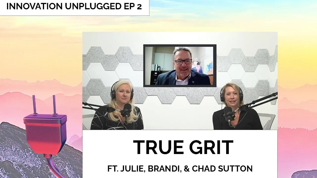Innovation Unplugged EP 2 - True Grit ft. Julie, Brandi, & Chad Sutton