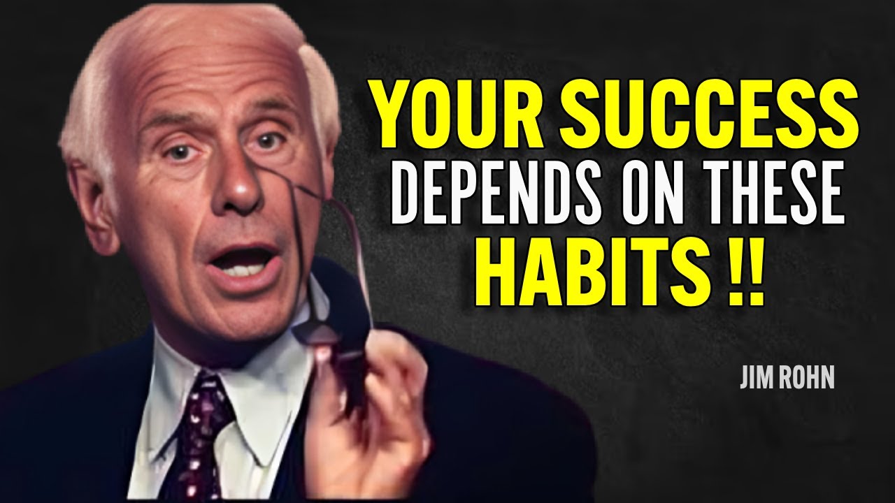 YOUR SUCCESS DEPENDS ON THESE HABITS - Jim Rohn Motivation
