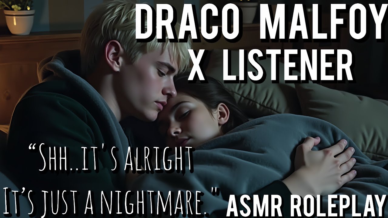 Draco Malfoy finds you crying in the middle of the night [ASMR Roleplay] [Draco Malfoy X Listener]