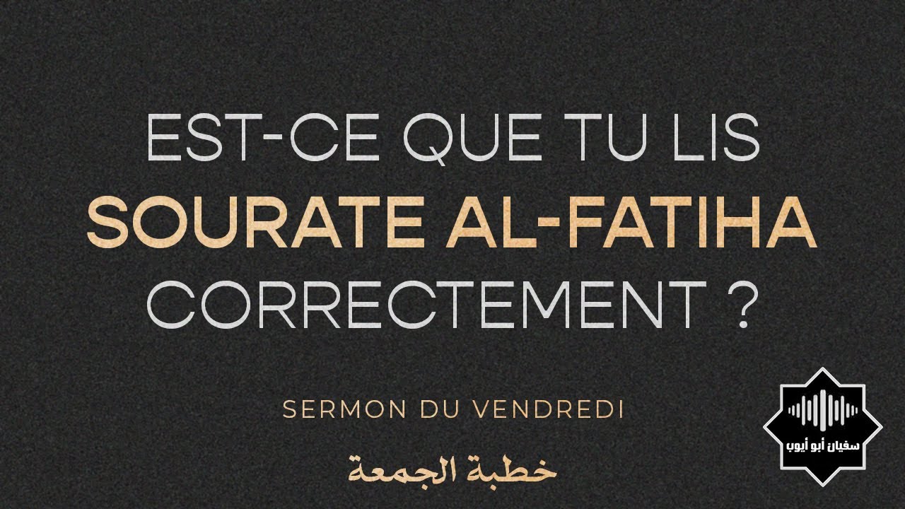 Est-ce que tu lis la sourate Al-Fatiha correctement ? (10-03-2023)