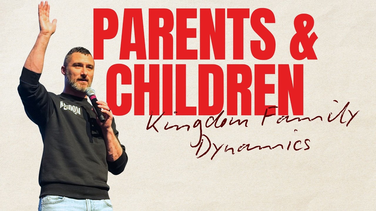 Kingdom Family Dynamics – Part 4: Parents and Children | Pastor Thomas West