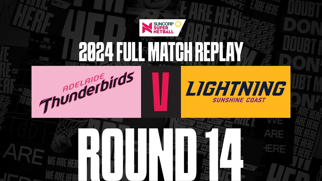 Thunderbirds v Lightning | Round 14, 2024 | Full Match | Suncorp Super Netball