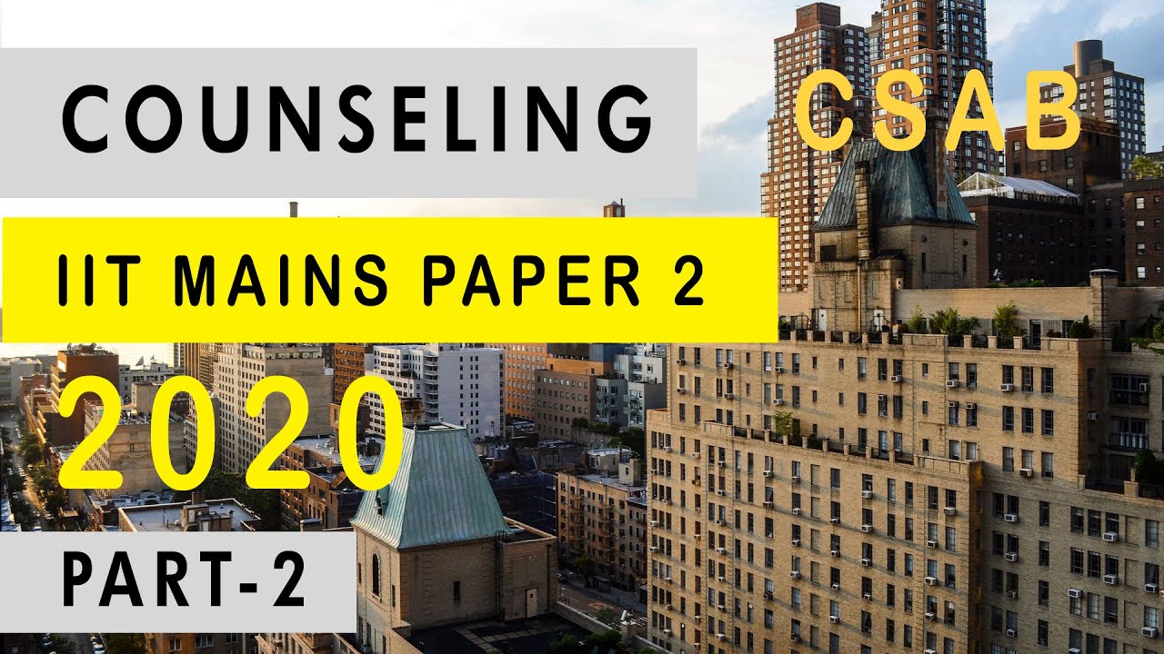 COUNSELLING FOR JEE MAINS PAPER-2 (ARCHITECTURE) PART 2 | 2020 | CSAB | BY SPA STUDENT | SPA AND NIT