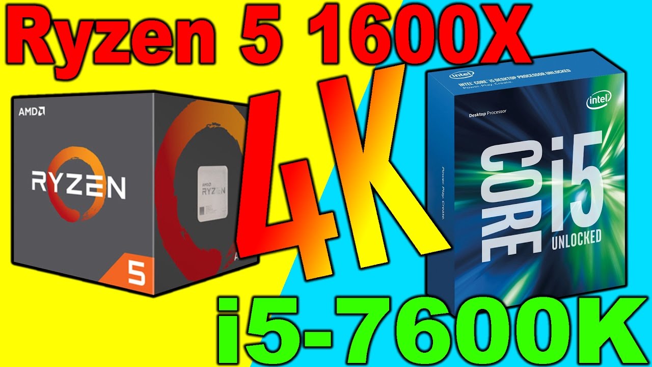 AMD RYZEN 5 1600X VS INTEL i5-7600K | 4K Comparison
