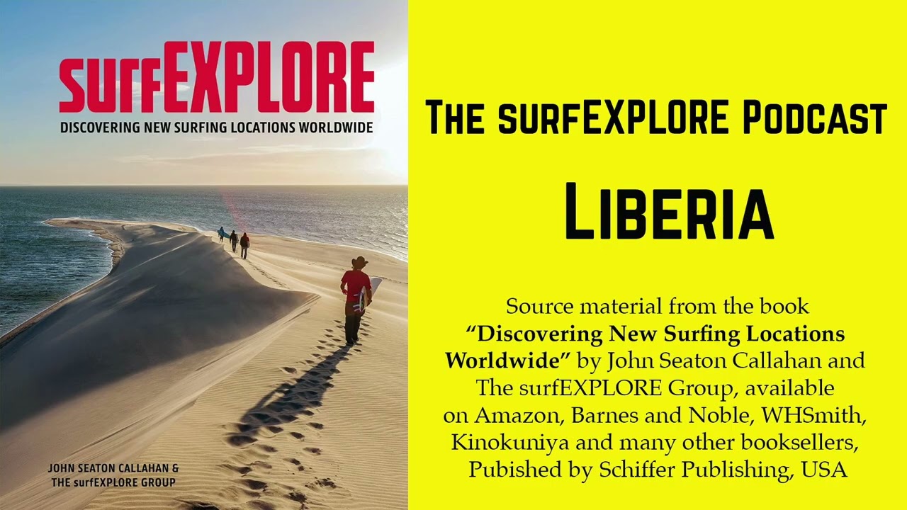 The surfEXPLORE Podcast, Episode 14 LIBERIA West Africa