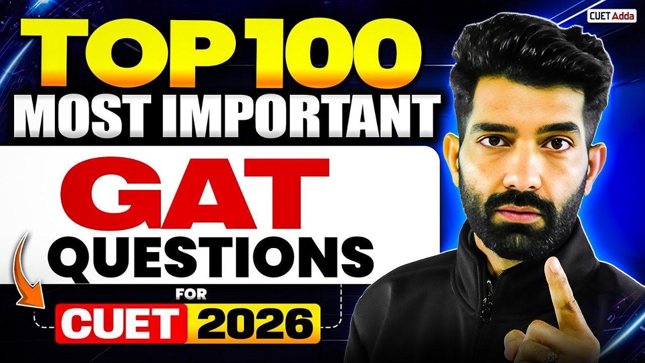 CUET GAT 2026 | Top 100 Most Important Questions | Based on Latest Exam Pattern | By Amit Sir