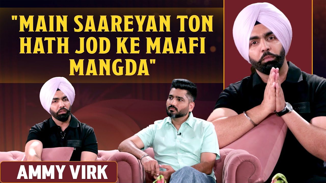 EP 7 AMMY VIRK - Arrogance, Over Confidence, Apologies & Self-Acceptance | The Jagdeep Sidhu Show