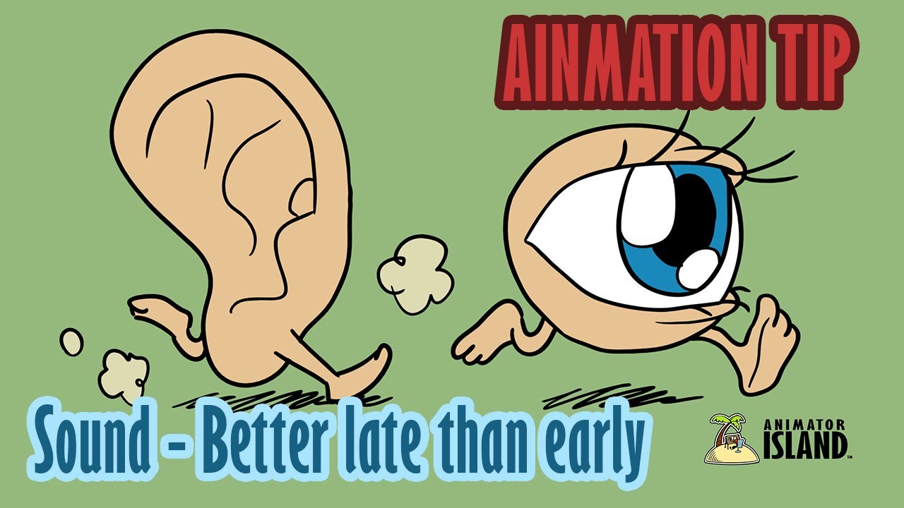 Sound - Better late than early (Animation Tip)
