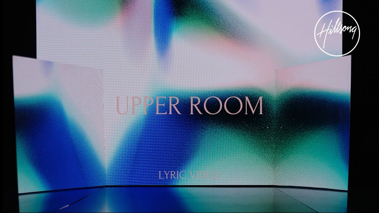 Upper Room (Official Lyric Video) - Hillsong Worship