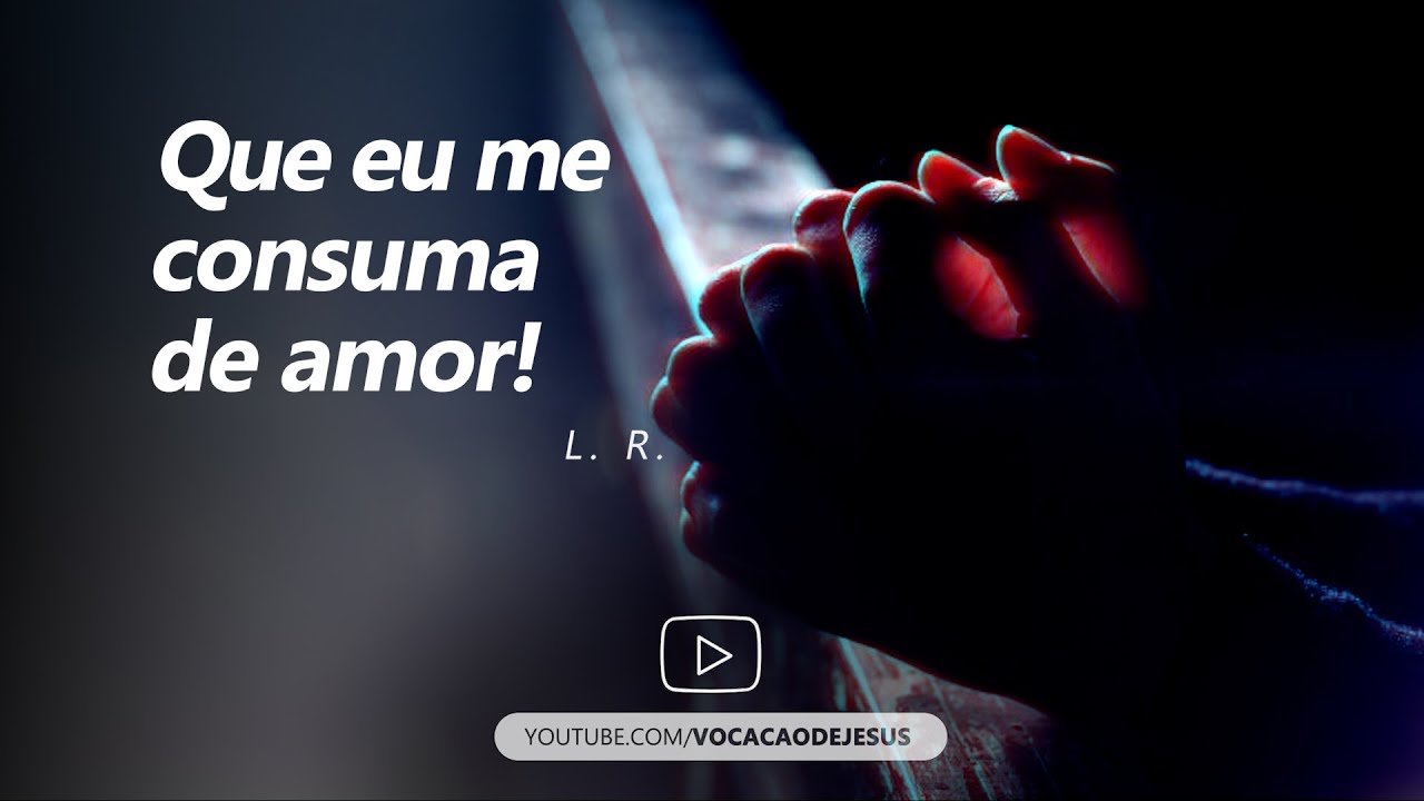 Vocação de Jesus - Que eu me consuma de Amor (Lyric Vídeo)