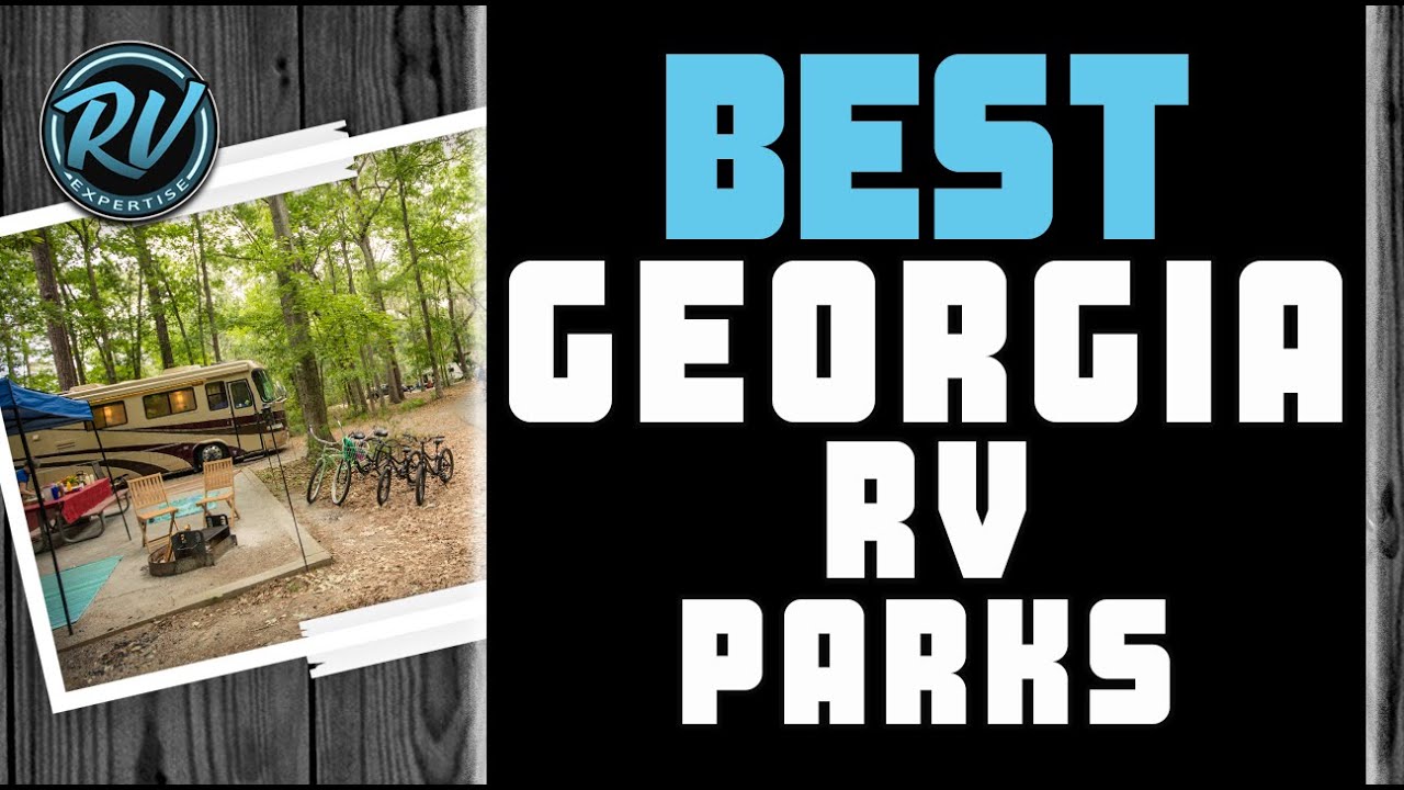 Best Georgia RV Parks 🏞: 2020 Complete Round-up | RV Expertise
