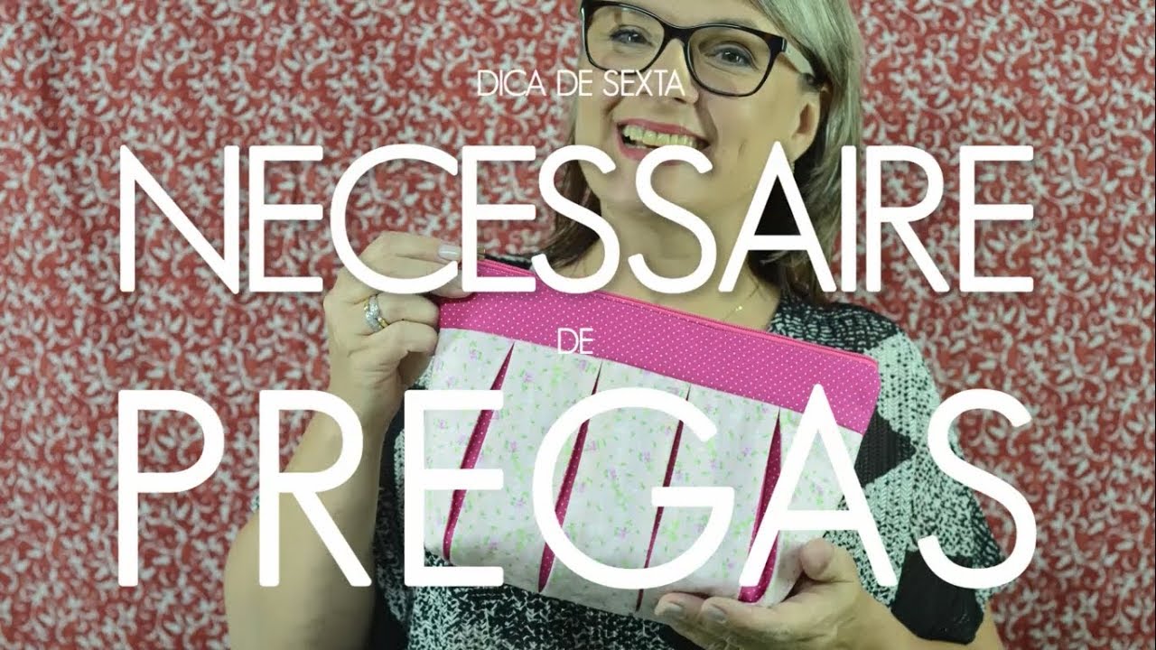 Dica de Sexta: PAP Necessaire de Pregas (Tutorial Patchwork)