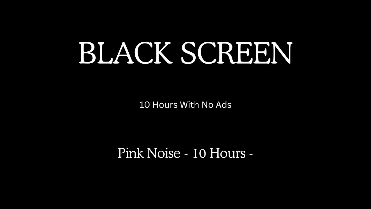 Pink Noise for Deep Sleep -- 10 Hours -- (Black Screen)