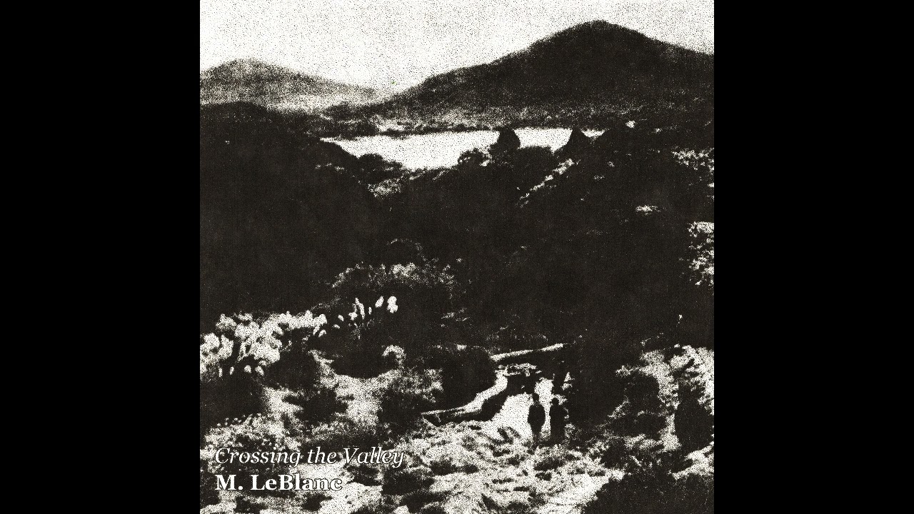 Marcel Leblanc (US) - Crossing the Valley (EP 2025)