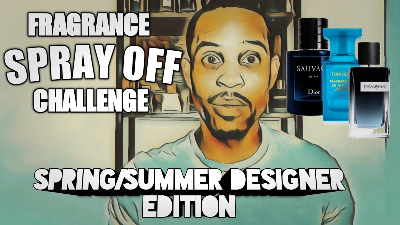 FRAGRANCE SPRAY OFF CHALLENGE - Spring/Summer Designer Edition (PT1)