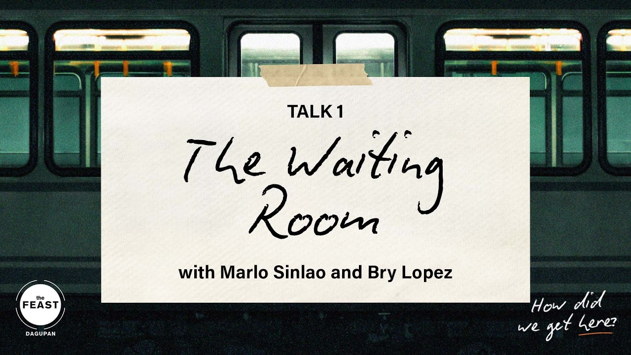 LIVE: THE FEAST DAGUPAN | NEW SERIES: HOW DID WE GET HERE? – TALK 1: THE WAITING ROOM | 02-22-2026