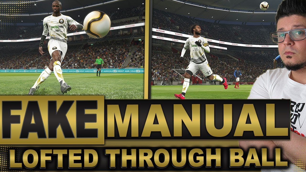 PES 2019 The Fake Manual Lofted Pass.