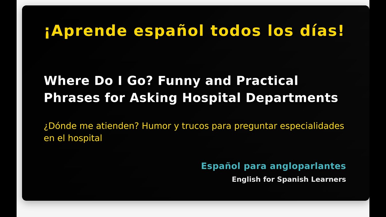 Where Do I Go? Funny and Practical Phrases for Asking Hospital Departments