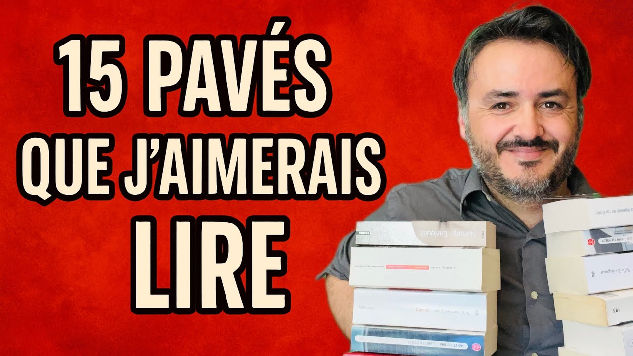 CES 15 PAVÉS LITTÉRAIRES QUE J’AIMERAIS LIRE