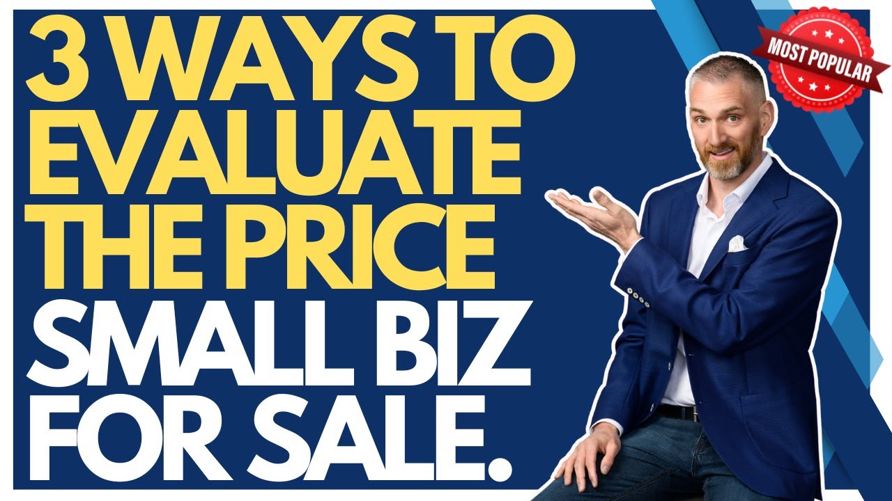 3 Ways to Evaluate the Price of a Small Business For Sale | How to Buy a Business - David C. Barnett
