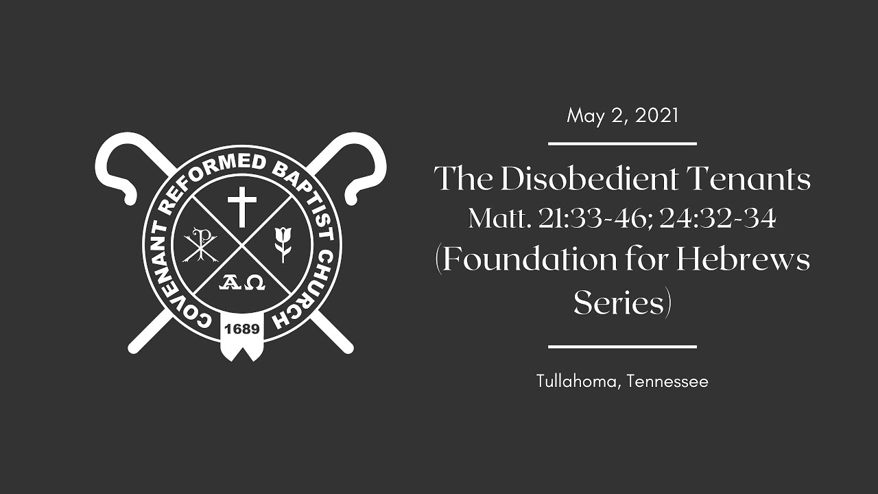 The Disobedient Tenants | Matthew 21:33-46, Matthew 24:32-34