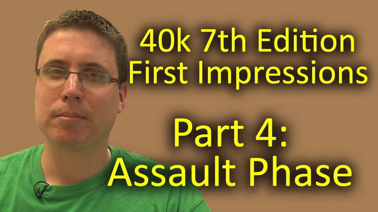 Matthew Reviews 7th Edition 40k Part 4 - Assault Phase