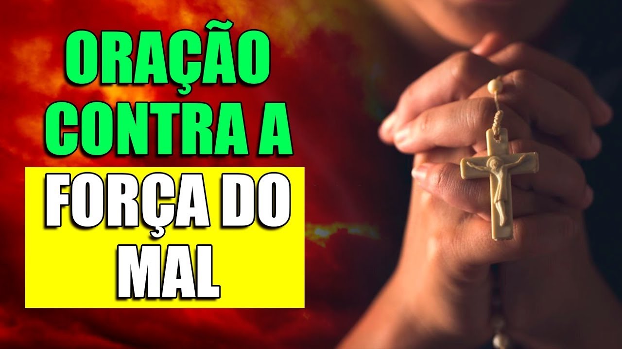 ORAÇÃO (MUITO FORTE) CONTRA AS FORÇAS DO MAL! LIBERTE-SE!
