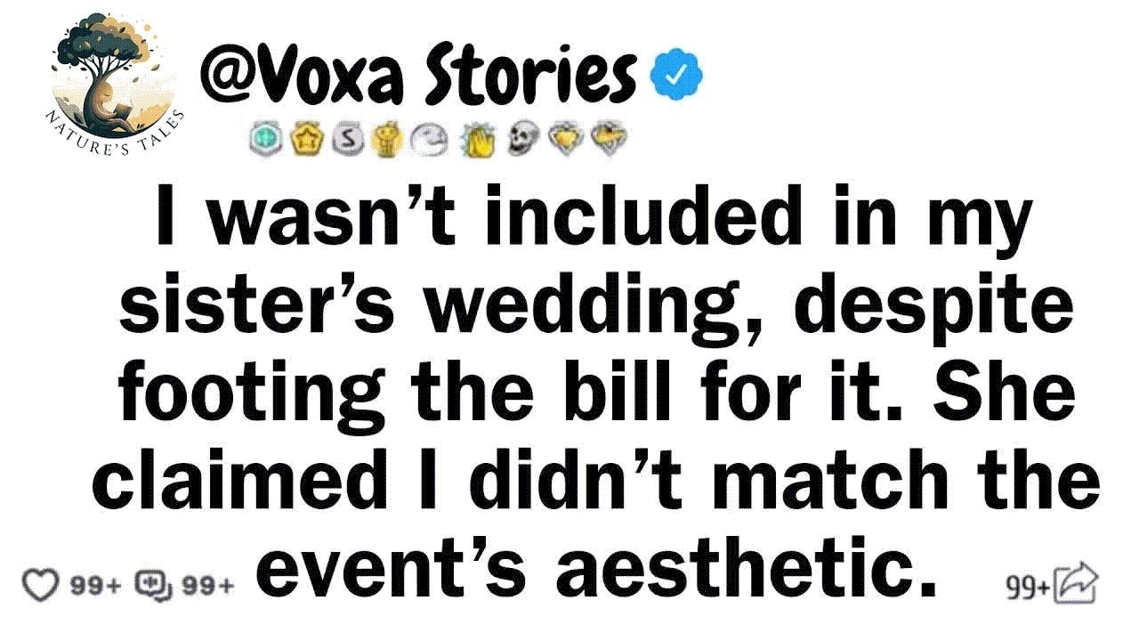 I wasn’t included in my sister’s wedding, despite footing the bill for it  She claimed