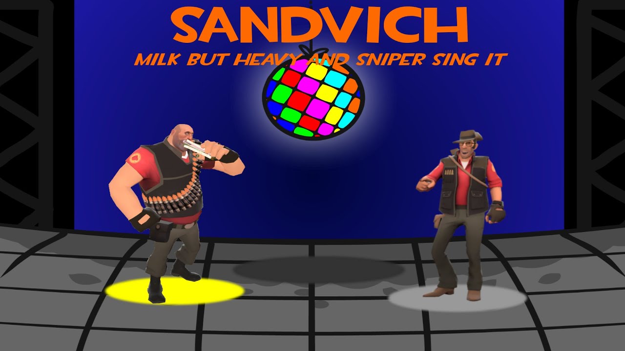 Sandvich - Milk but heavy and sniper sing it