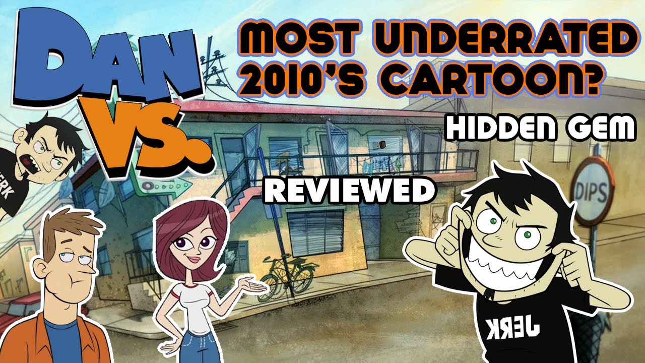 Dan Vs Review: Most Underrated 2010's Cartoon