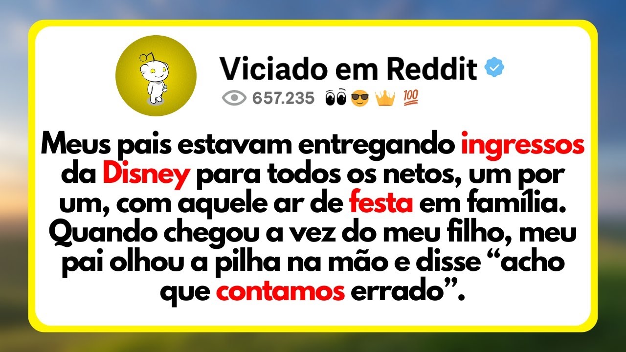 Meus Pais Estavam Entregando Ingressos Da Disney Para Todos Os Netos, Um Por Um, Com Aquele Ar...