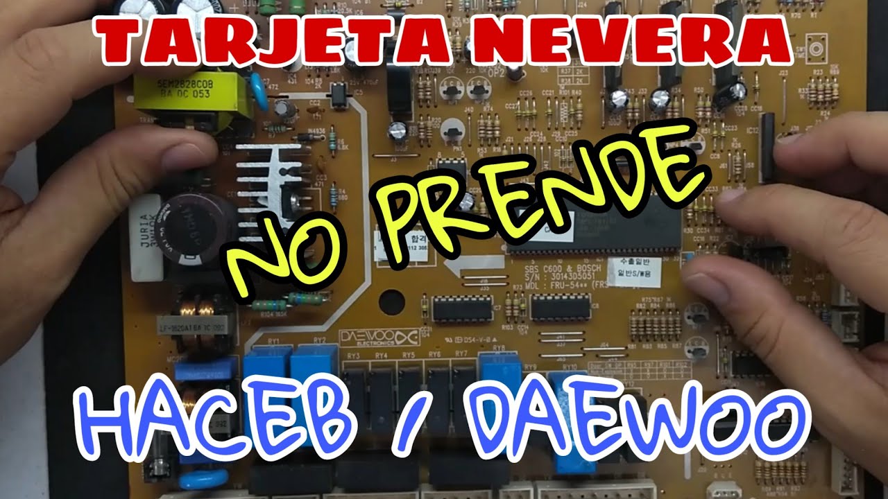 TARJETA NEVERA HACEB / DAEWOO (NO PRENDE)