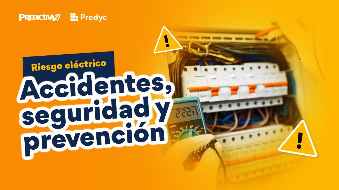 Clase 6. Riesgo el&eacute;ctrico - Accidentes, seguridad y prevenci&oacute;n