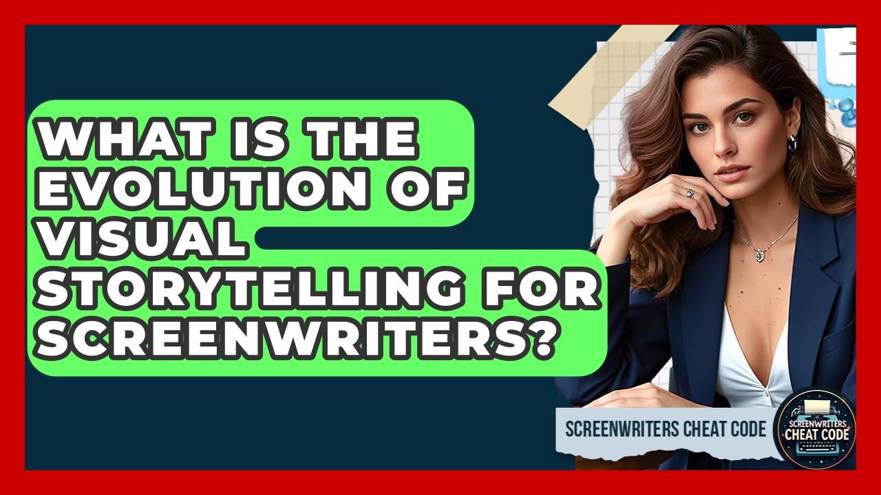 What Is The Evolution Of Visual Storytelling For Screenwriters? | Screenwriter's Cheat Code