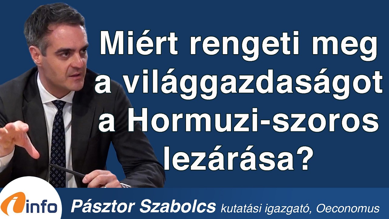 Miért rengeti meg a világgazdaságot a Hormuzi-szoros lezárása? Pásztor Szabolcs, Inforádió, Aréna