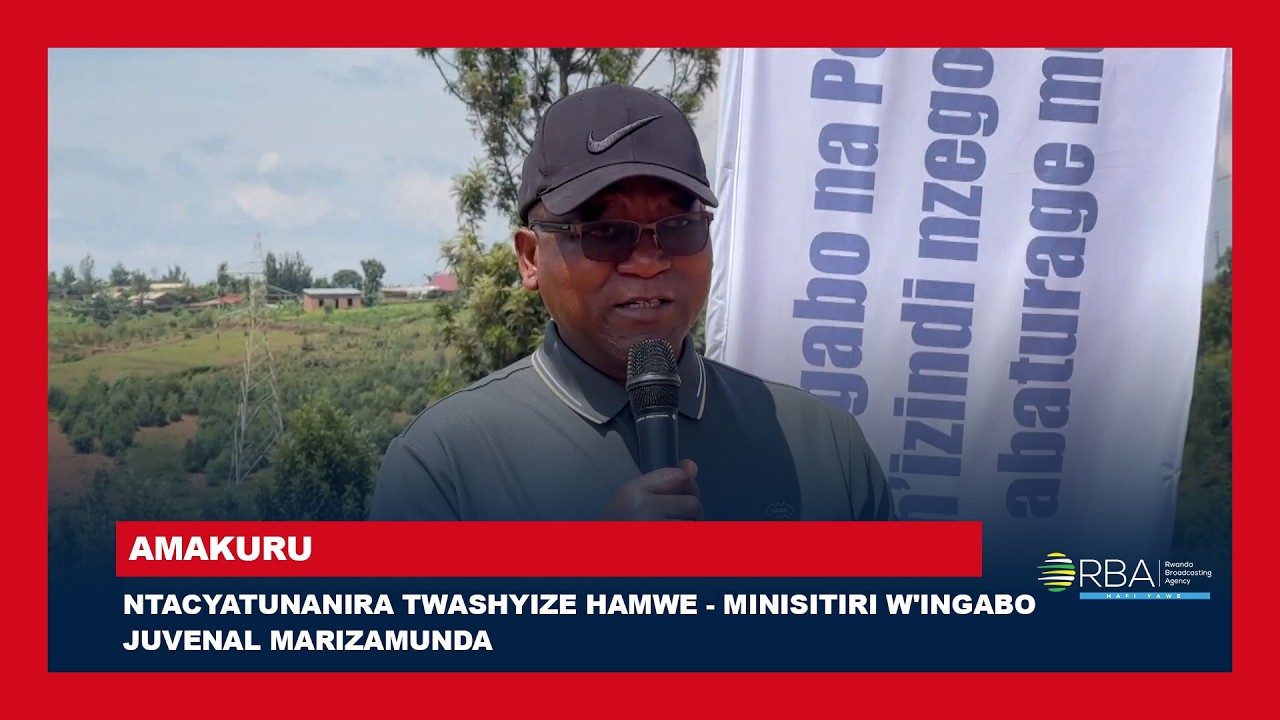 Ntacyatunanira twashyize hamwe - Minisitiri w'Ingabo Juvenal Marizamunda