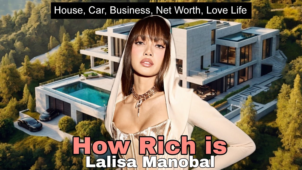How Rich is Lalisa Manobal 'aka' LISA of Blackpink?