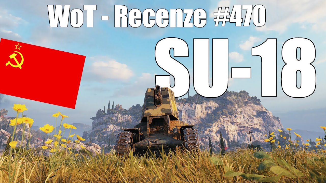 World of Tanks | SU-18 (Recenze #470)