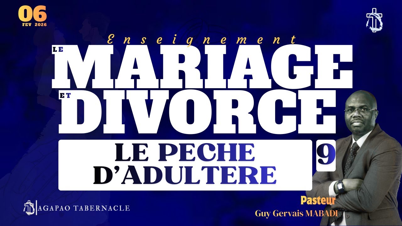 LE MARIAGE ET LE DIVORCE. Volume 9 | Rév. Guy Gervais MABADI | Mardi 06.02.2026