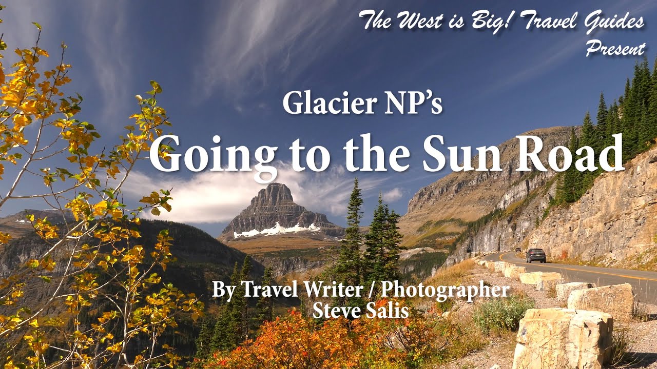 Glacier National Park's Going to the Sun Road: Scenery, Wildlife and nearby Trails