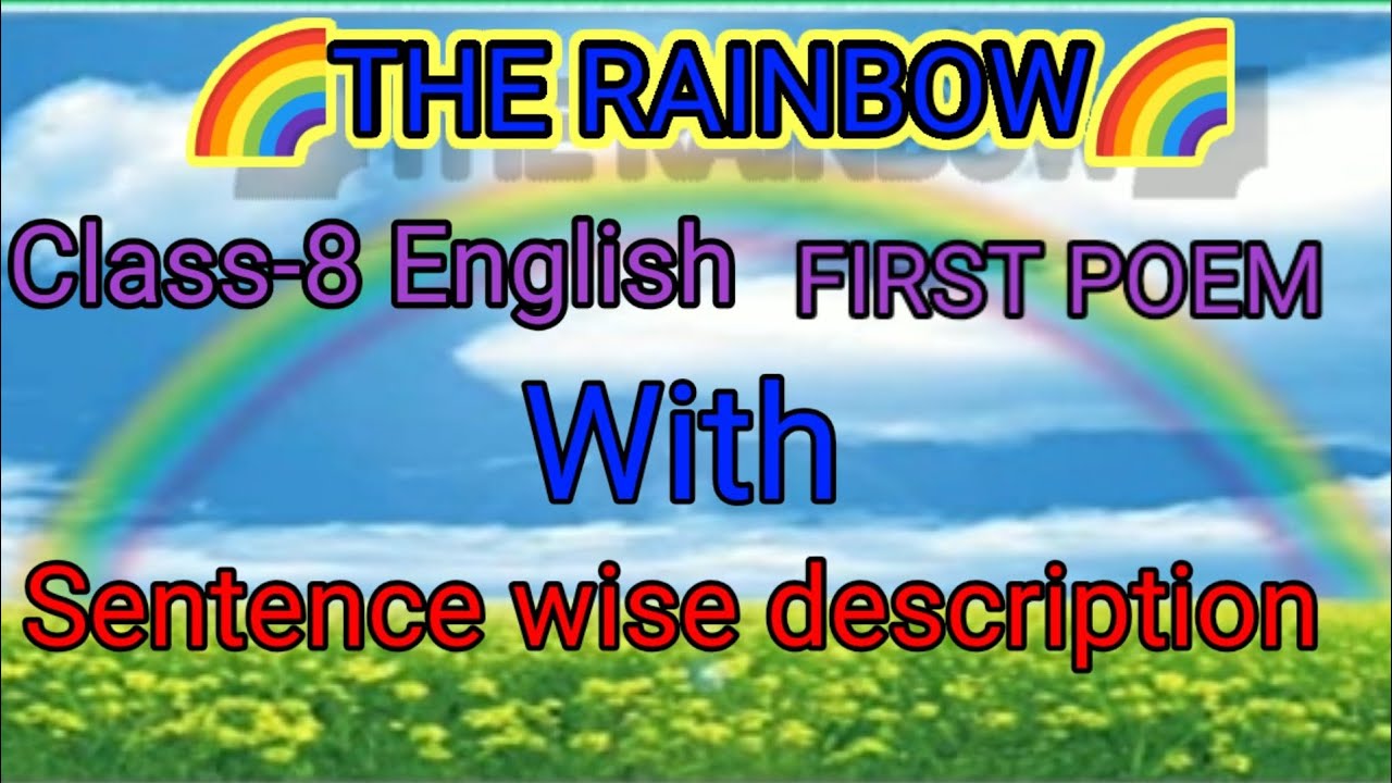 The Rainbow🌈🌈 Poem//of class 8//Odisha board//CBSE//With tune,meaning and description//