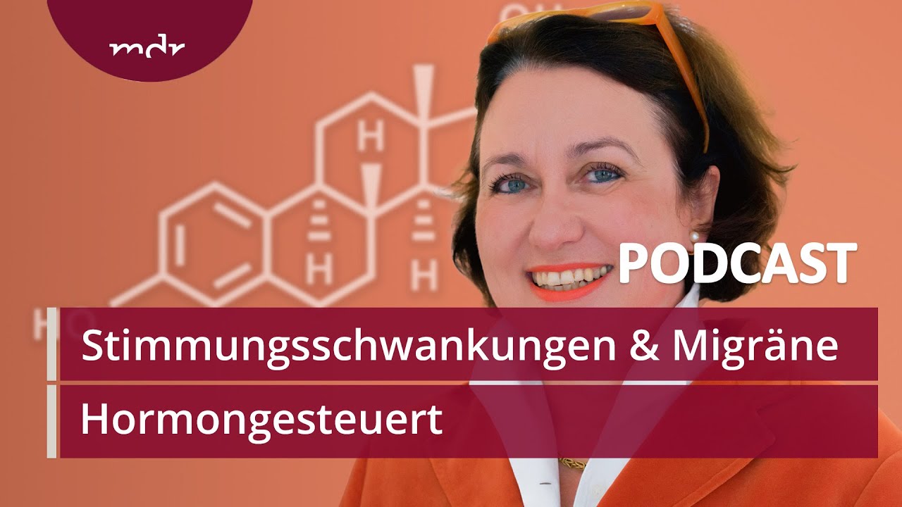 #10 Stimmungsschwankungen und Migräneattacken | Podcast Hormongesteuert | MDR