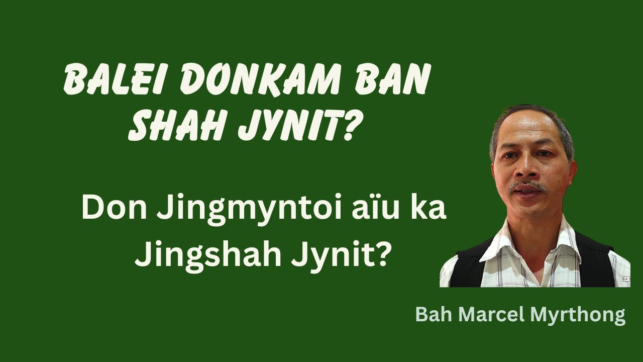Balei donkam ban Shah Jynit? Why Christians Fast? | Bah Marcel Myrthong