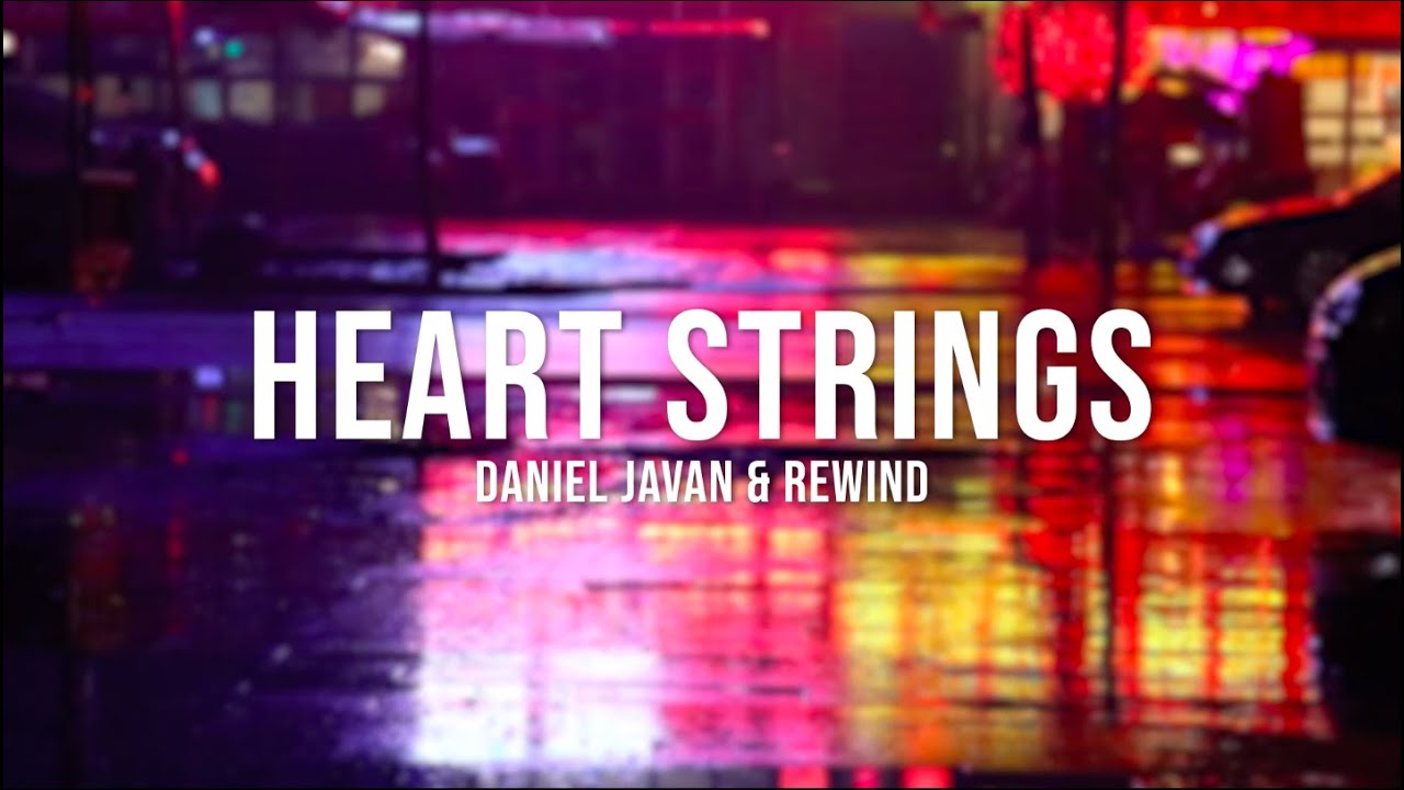 Daniel Javan, Rewind - Heart Strings (Official Lyric Video)