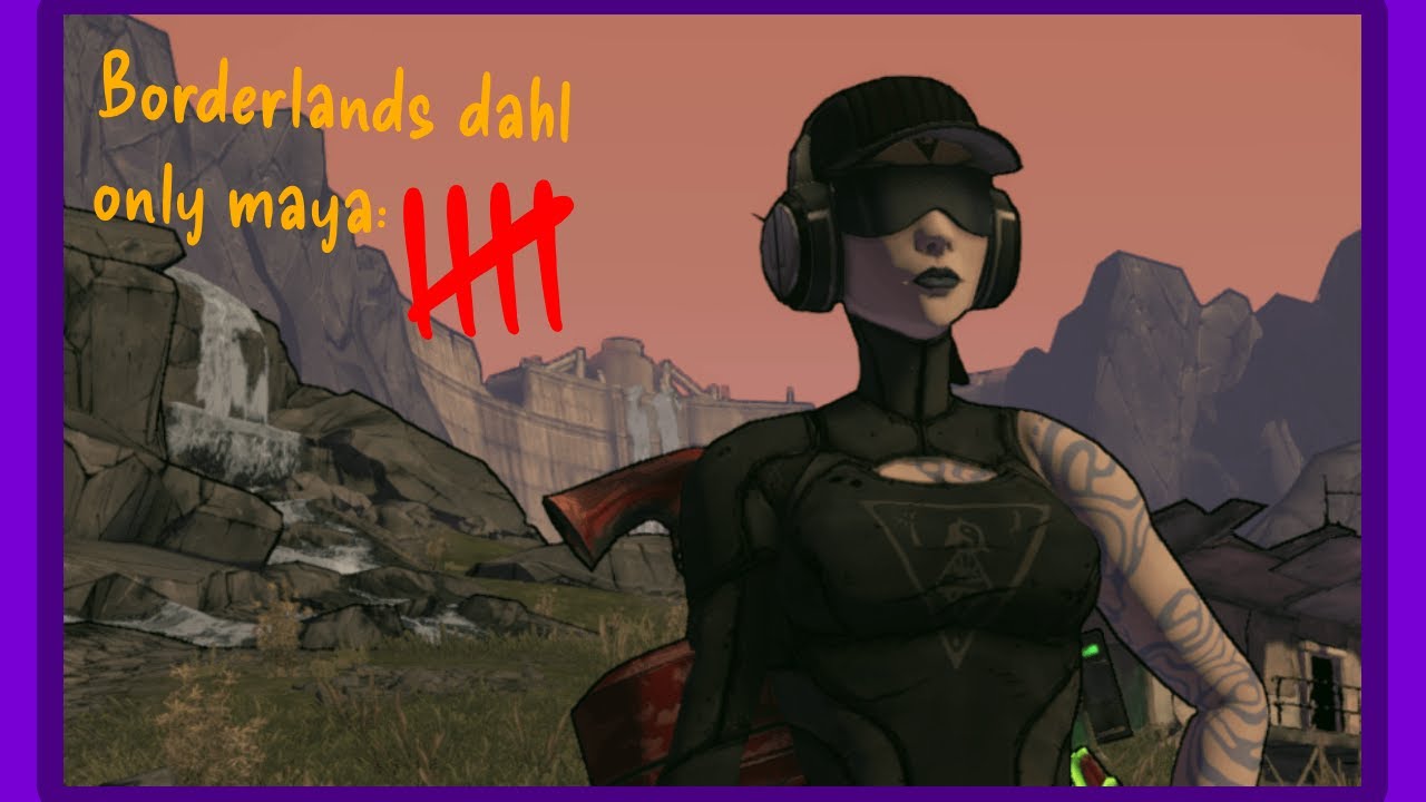 Borderlands maya dahl only stream 5 ( gwens head and veruc)