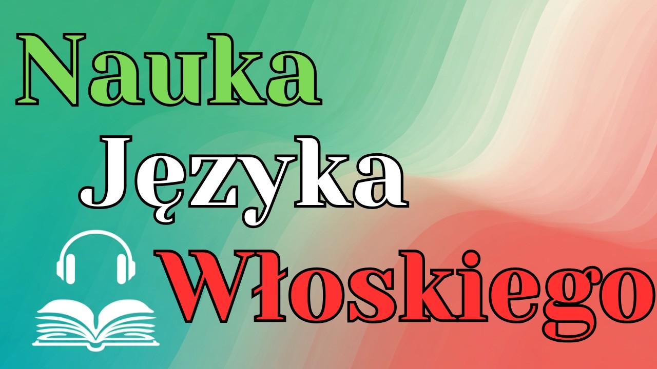 Włoski dla Początkujących - Nauka Włoskiego - Język Włoski do Słuchania - Zwroty w Języku Włoskim