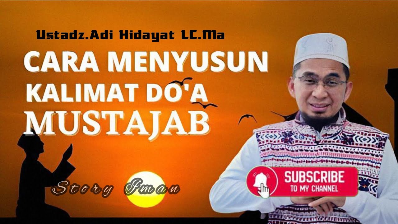 Cara menyusun kalimat doa mustajab,agar cepat di dengar allah//ustadz.adi Hidayat LC.Ma