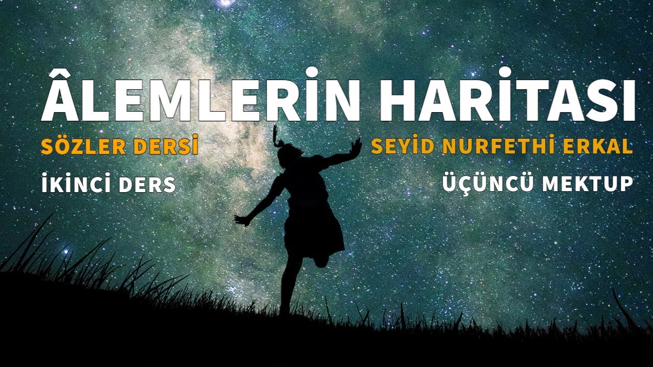 ALEMLERİN HARİTASI - 3. MEKTUP - 2. DERS