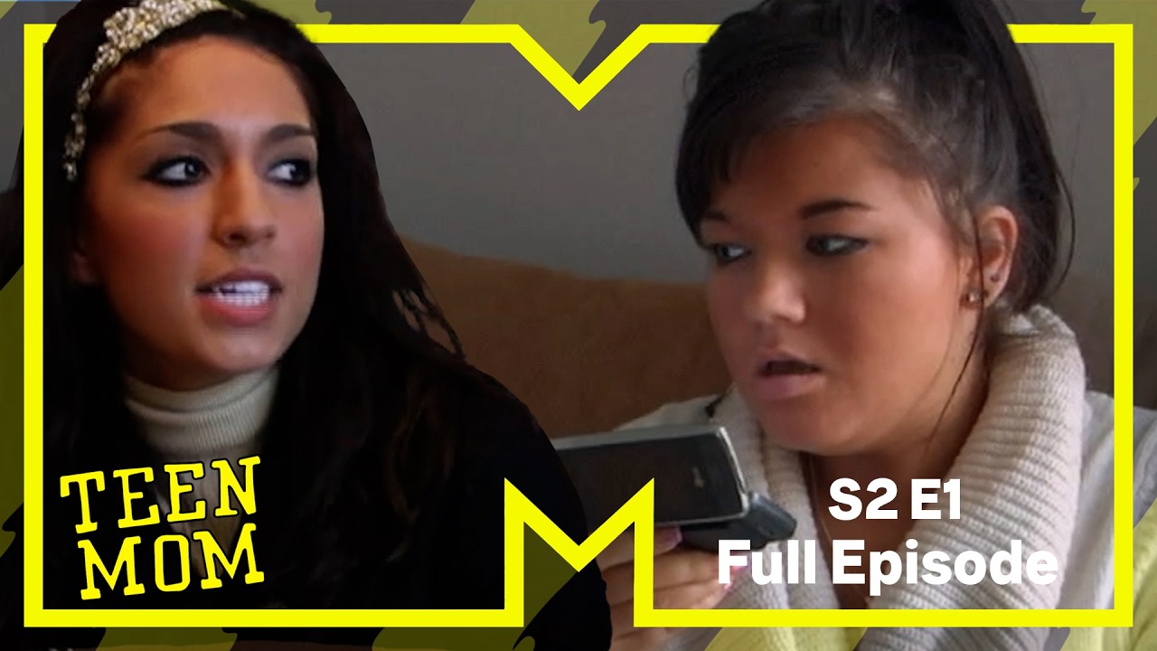 Not Again | Teen Mom | Full Episode | Series 2 Episode 1