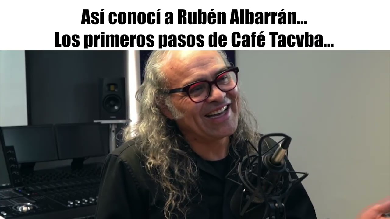 Así conocí a Rubén Albarrán... los primeros pasos de Café Tacvba | charla con Joselo Rangel